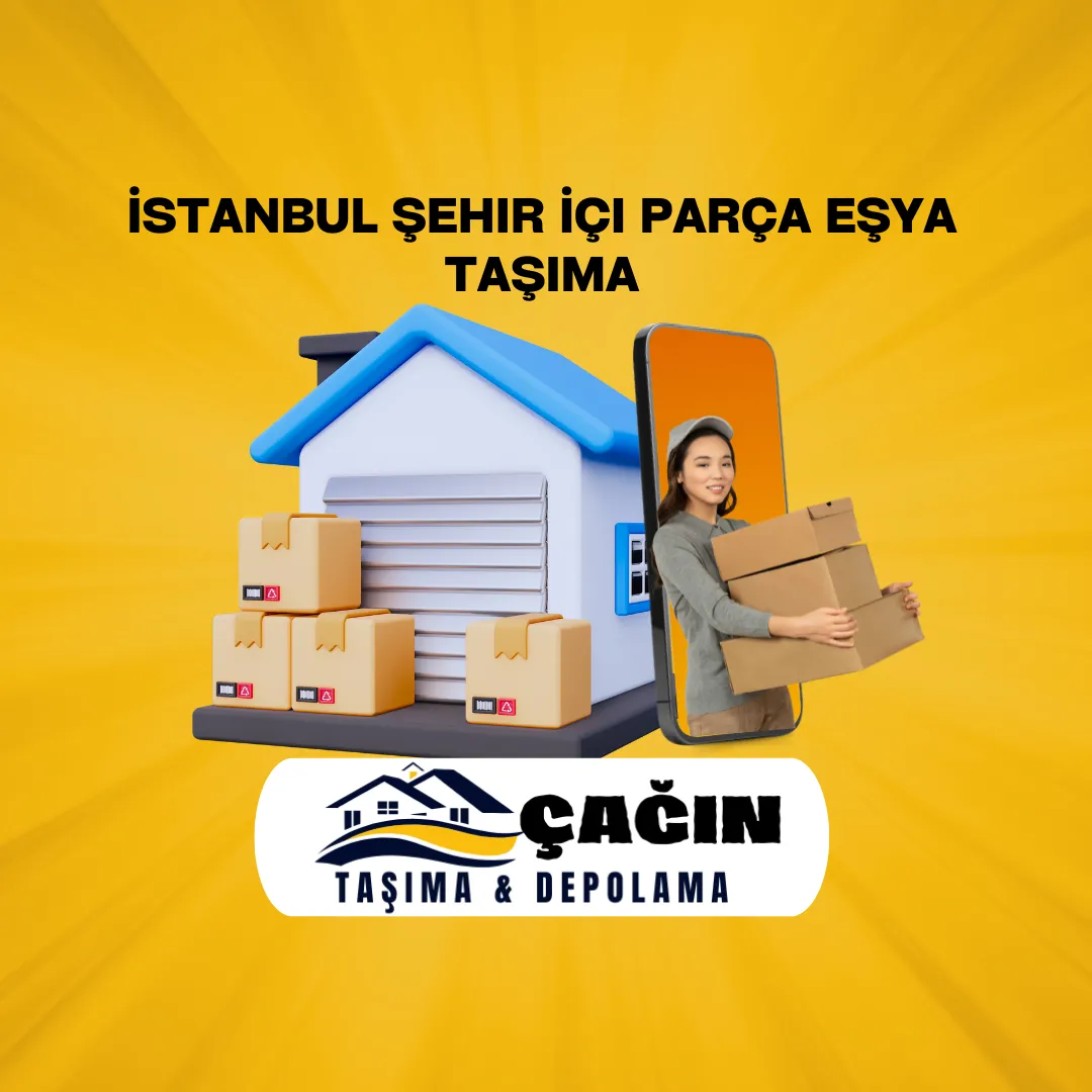 İstanbul Şehir İçi Parça Eşya Taşıma